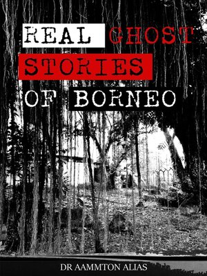 cover image of Real Ghost Stories of Borneo 1